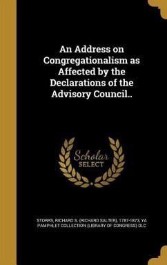 An Address on Congregationalism as Affected by the Declarations of the Advisory Council..