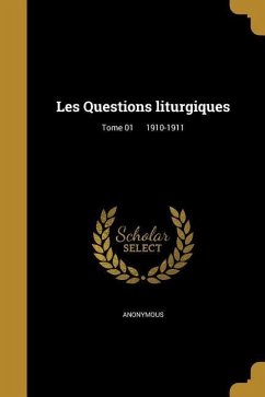 Les Questions liturgiques; Tome 01 1910-1911