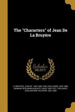 The &quote;Characters&quote; of Jean De La Bruyère