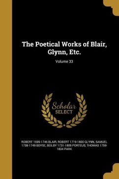 POETICAL WORKS OF BLAIR GLYNN - Blair, Robert 1699-1746; Glynn, Robert 1719-1800; Boyse, Samuel 1708-1749