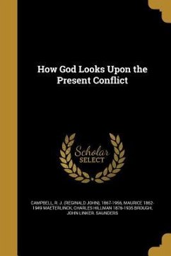 How God Looks Upon the Present Conflict - Maeterlinck, Maurice; Brough, Charles Hillman