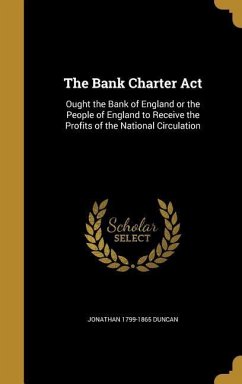 The Bank Charter Act - Duncan, Jonathan