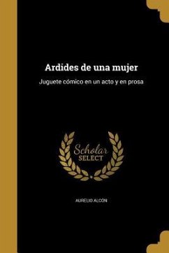 Ardides de una mujer - Alcón, Aurelio