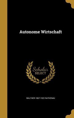 Autonome Wirtschaft - Rathenau, Walther
