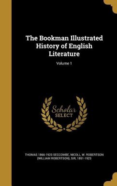 The Bookman Illustrated History of English Literature; Volume 1