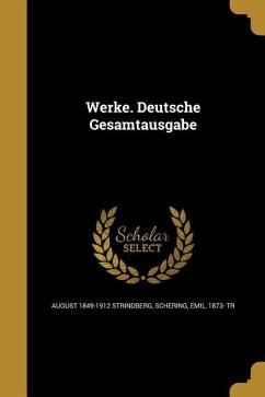 GER-WERKE DEUTSCHE GESAMTAUSGA - Strindberg, August 1849-1912