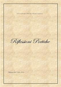 Riflessioni poetiche (eBook, ePUB) - Lipari, Vito; Maria Gallo, Pietra