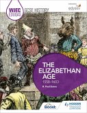 WJEC Eduqas GCSE History: The Elizabethan Age, 1558-1603 (eBook, ePUB)