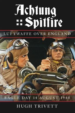 Achtung Spitfire: Luftwaffe over England (eBook, ePUB) - Trivett, Hugh