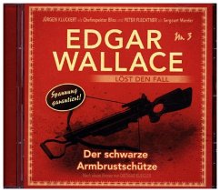 Edgar Wallace löst den Fall - Das schwarze Armbrustschütze - Edgar Wallace löst den Fall