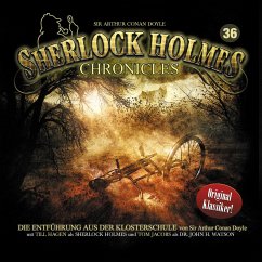 Die Entführung aus der Klosterschule / Sherlock Holmes Chronicles Bd.36 (Audio-CD) - Doyle, Arthur Conan