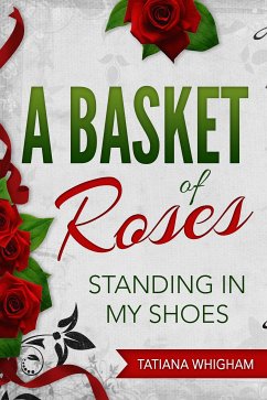 A Basket of Roses (eBook, ePUB) - Whigham, Tatiana