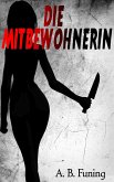 Die Mitbewohnerin (eBook, ePUB) Die Mitbewohnerin (eBook, ePUB)