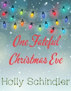 One Fateful Christmas Eve (eBook, ePUB) - Schindler, Holly