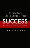 Turning Bad Habits into Success (eBook, ePUB)