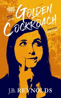 The Golden Cockroach (Crossing The Divide Short Story Series, #1) (eBook, ePUB) - Reynolds, J. B.