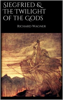 Siegfried & The Twilight of the Gods (eBook, ePUB) - Wagner, Richard