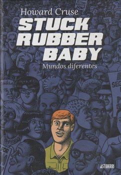 Stuck Rubber Baby. Mundos diferentes - Cruse, Howard