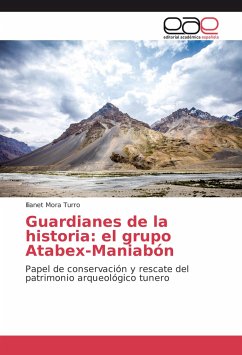 Guardianes de la historia: el grupo Atabex-Maniabón - Mora Turro, Ilianet