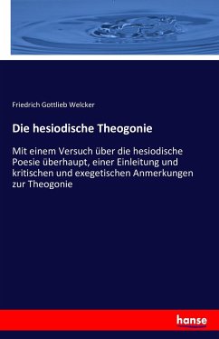 Die hesiodische Theogonie - Welcker, Friedrich Gottlieb