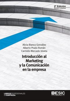 Introducción al marketing y la comunicación en la empresa - Mercado Idoeta, Carmelo; Blanco González, Alicia; Prado Román, Alberto