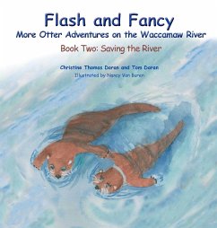 Flash and Fancy More Otter Adventures on the Waccamaw River - Doran, Christine Thomas; Doran, Tom