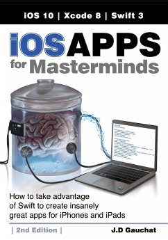 iOS Apps for Masterminds, 2nd Edition - Gauchat, J. D