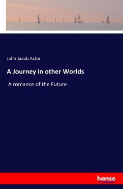 A Journey in other Worlds - Astor, John Jacob IV