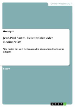 Jean-Paul Sartre. Existenzialist oder Neomarxist? - Anonymous