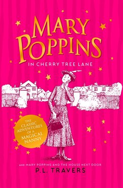 Mary Poppins in Cherry Tree Lane / Mary Poppins and the House Next Door - Travers, P. L.