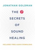 The 7 Secrets of Sound Healing