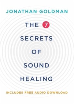 The 7 Secrets of Sound Healing - Goldman, Jonathan