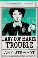 Lady Cop Makes Trouble - Stewart, Amy