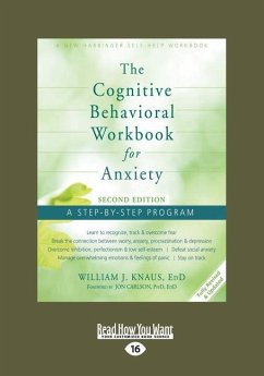The Cognitive Behavioral Workbook for Anxiety (Second Edition) - Knaus, William J