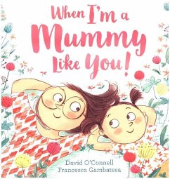 When I'm a Mummy Like You! - O'Connell, David