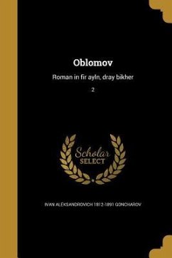 Oblomov: Roman in fir ayln, dray bikher; 2 - Goncharov, Ivan Aleksandrovich