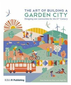 The Art of Building a Garden City - Henderson, Kate; Lock, Katy; Ellis, Hugh