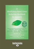 A Mindfulness-Based Stress Reduction Workbook for Anxiety (Large Print 16pt)