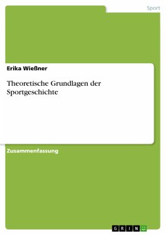 Theoretische Grundlagen der Sportgeschichte - Wießner, Erika