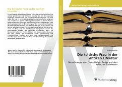 Die keltische Frau in der antiken Literatur - Bobrich, Sandra