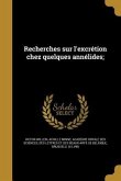 Recherches sur l'excrétion chez quelques annélides;