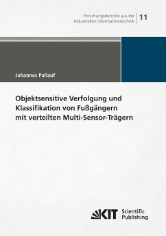 Objektsensitive Verfolgung und Klassifikation von Fußgängern mit verteilten Multi-Sensor-Trägern - Pallauf, Johannes