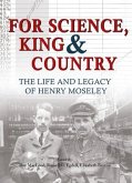 For Science, King and Country: The Life and Legacy of Henry Moseley