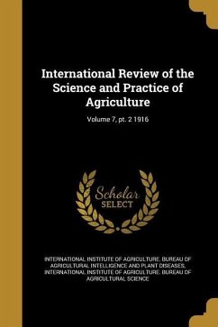 International Review of the Science and Practice of Agriculture; Volume 7, pt. 2 1916