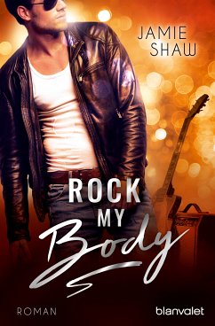 Rock my Body / The last ones to know Bd.2 (eBook, ePUB) - Shaw, Jamie