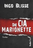 Die CIA Marionette: Thriller (eBook, ePUB)