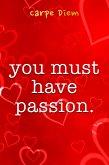 You Must Have Passion (eBook, ePUB)