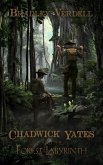 Chadwick Yates and the Forest Labyrinth (The Adventures of Chadwick Yates, #2) (eBook, ePUB) Chadwick Yates and the Forest Labyrinth (The Adventures of Chadwick Yates, #2) (eBook, ePUB)