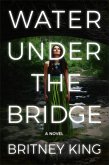Water Under The Bridge: A Psychological Thriller (The Water Trilogy, #1) (eBook, ePUB)