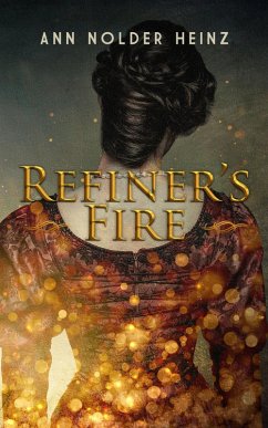 Refiner's Fire (eBook, ePUB) - Heinz, Ann Nolder